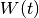 W(t)