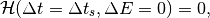 \mathcal{H}(\Delta t = \Delta t_s, \Delta E = 0) = 0 ,