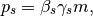 p_s = \beta_s \gamma_s m ,