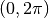 (0,2 \pi)