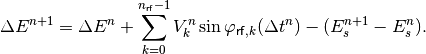 \Delta E^{n+1} = \Delta E^{n} + \sum_{k=0}^{n_{\mathsf{rf}}-1} V_k^n \sin \varphi_{\mathsf{rf},k}(\Delta t^n) - (E_s^{n+1} - E_s^n) .