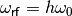 \omega_{\mathsf{rf}} = h \omega_0