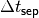 \Delta t_{\mathsf{sep}}