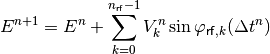 E^{n+1} = E^{n} + \sum_{k=0}^{n_{\mathsf{rf}}-1} V_k^n \sin \varphi_{\mathsf{rf},k}(\Delta t^n)