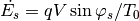 \dot{E_s} = q V \sin{\varphi_s} / T_0