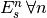 E_s^n \, \forall n