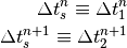 \Delta t_s^n \equiv \Delta t_1^n \\
\Delta t_s^{n+1} \equiv \Delta t_2^{n+1}