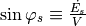 \sin{\varphi_s} \equiv \frac{\dot{E_s}}{V}