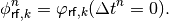 \phi_{\mathsf{rf},k}^n = \varphi_{\mathsf{rf},k}(\Delta t^n = 0) .