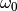 \omega_0