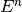 E^n